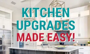 You are currently viewing Kitchen Upgrades Made Easy!